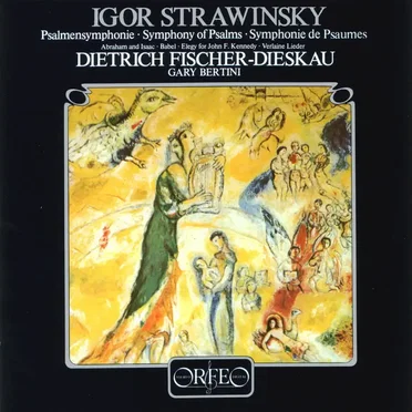 Stravinsky: Symphony of Psalms / Two Songs / Babel / Abraham and Isaac / Elegy for John F. Kennedy