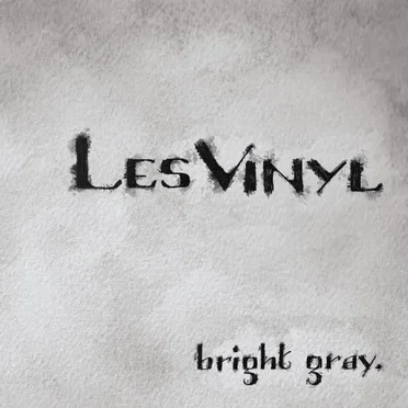 Bright Gray by Les Vinyl - album cover