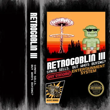 Retrogoblin III: Synth Sells…But Who’s Buying?