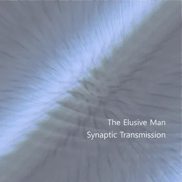Synaptic Transmission by The Elusive Man - album cover