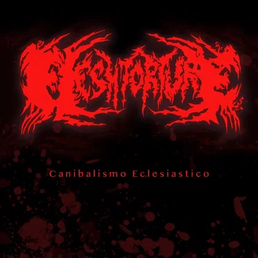 Cannibalismo eclesiasto by FleshTorture - album cover