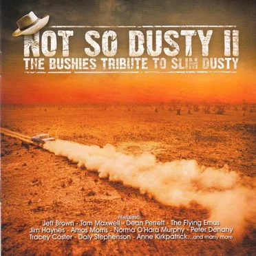 Not So Dusty II: The Bushies Tribute to Slim Dusty by Various Artists - album cover