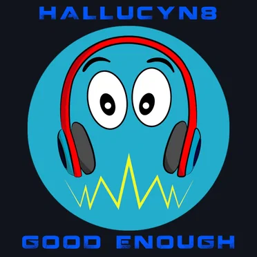 Good Enough by Hallucyn8 - album cover