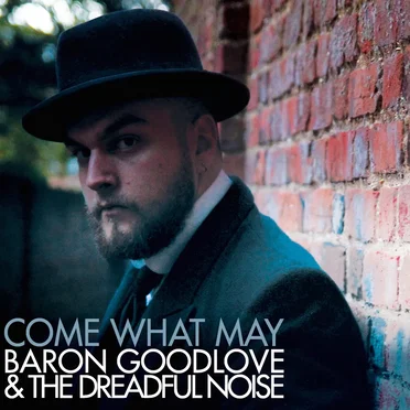 Come What May by Baron Goodlove - album cover