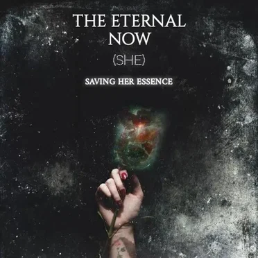 SAVING HER ESSENCE by The Eternal Now - album cover