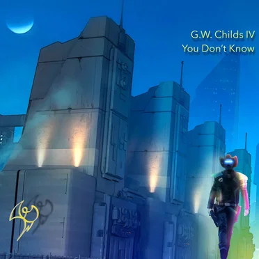 You Don't Know by GW Childs IV - album cover