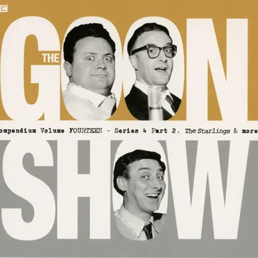 The Goon Show Compendium, Volume Fourteen : Series 4, Part 2, The Starlings & more