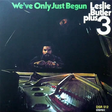 We’ve Only Just Begun