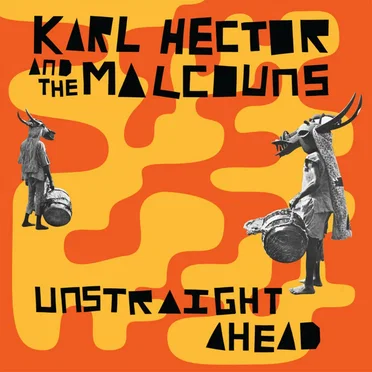 Unstraight Ahead by Karl Hector and the Malcouns - album cover