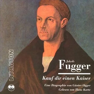 Jakob Fugger: Kauf dir einen Kaiser by Günter Ogger - album cover