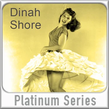 Dinah Shore: Platinum Series