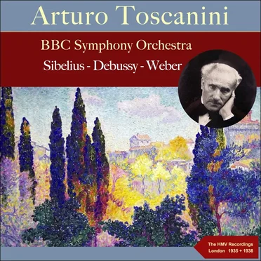 Arturo Toscanini: Sibelius - Debussy - Weber
