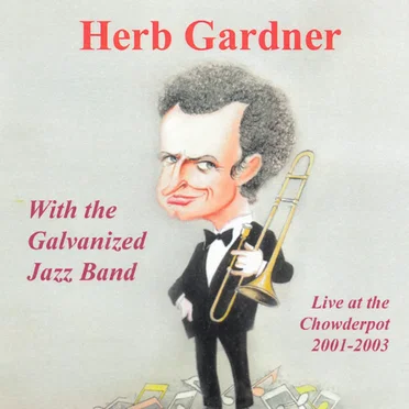 Live at the Chowderpot 2001-2003 by Herb Gardner - album cover