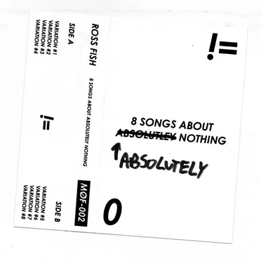 8 Songs about Absolutely Nothing by Ross Fish - album cover