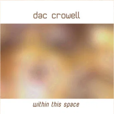 Within This Space by DAC Crowell - album cover