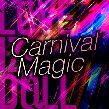 Carnival Magic by LOVE IZ DOLL - album cover