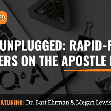 Misquoting Jesus with Bart Ehrman #159, “Bart Unplugged: Rapid-Fire Answers on the Apostle Paul” by Bart D. Ehrman - album cover