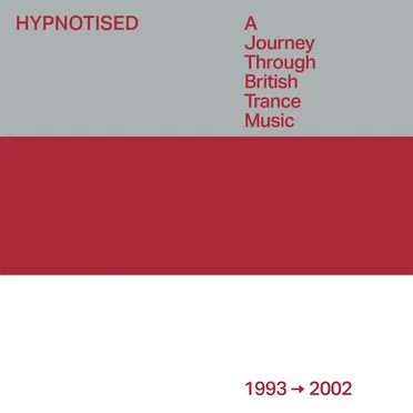 Hypnotised: A Journey Through British Trance Music 1993-2002 by Various Artists - album cover