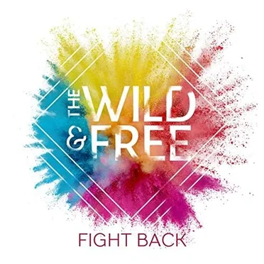 Fight Back by The Wild & Free - album cover