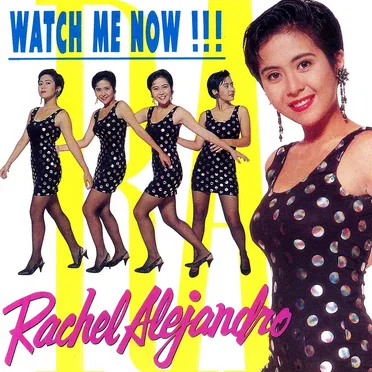 Watch Me Now by Rachel Alejandro - album cover