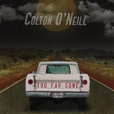 Too Far Gone by Colton O'Neill Band - album cover