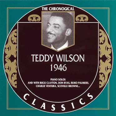 The Chronological Classics: Teddy Wilson 1946