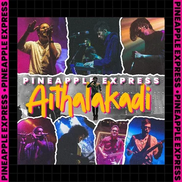Aithalakadi by Pineapple Express - album cover