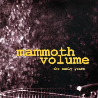 The Early Years by Mammoth Volume - album cover