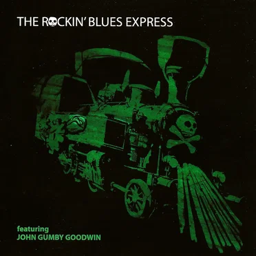 The Rockin' Blues Express featuring John Gumby Goodwin
