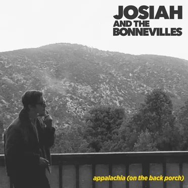 Appalachia (On the Back Porch) by Josiah and the Bonnevilles - album cover