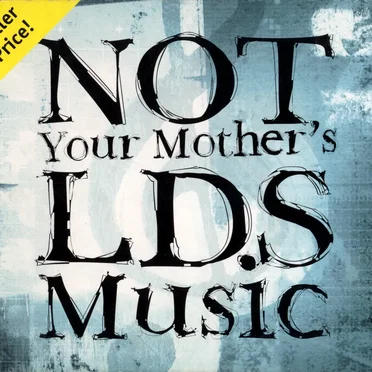 Not Your Mother's LDS Music by Various Artists - album cover