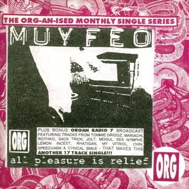 All Pleasure Is Relief / Organ Radio 7 by Muy Feo - album cover