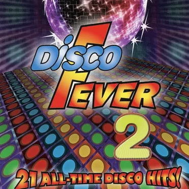 Disco Fever 2: 21 All-Time Disco Hits! by Various Artists - album cover