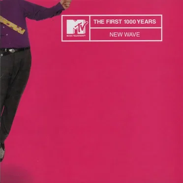 MTV the First 1000 Years: New Wave by Various Artists - album cover