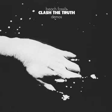 Clash the Truth: Demos by Beach Fossils - album cover