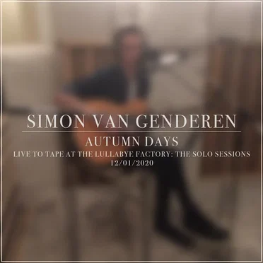 Autumn Days (Live to Tape at the Lullabye Factory: The SOLO Sessions (12/01/2020))