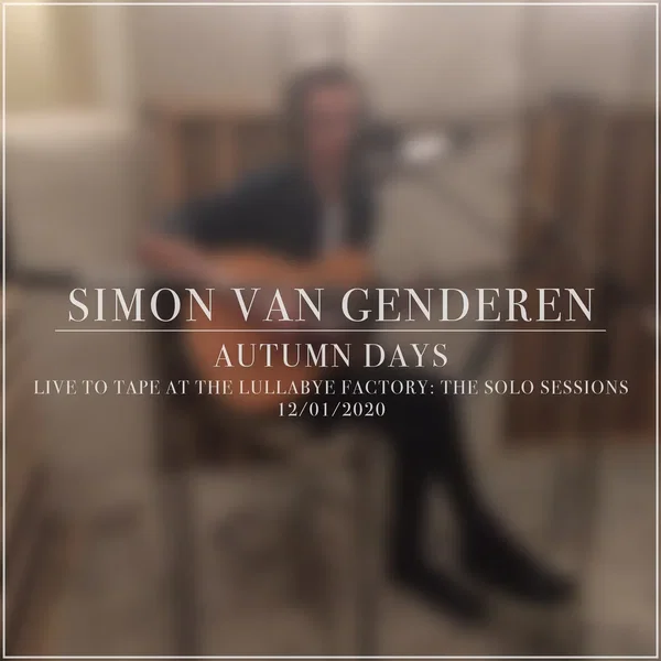 Autumn Days (Live to Tape at the Lullabye Factory: The SOLO Sessions (12/01/2020))