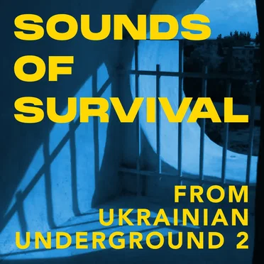 Sounds of Survival From Ukrainian Underground, Volume 2 by Various Artists - album cover