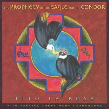 La profecía del águila y el cóndor / Prophecy of the Eagle and the Condor