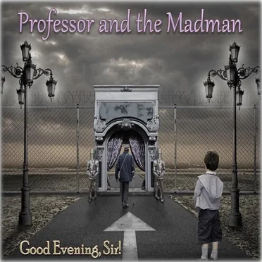 Good Evening, Sir! by Professor and the Madman - album cover