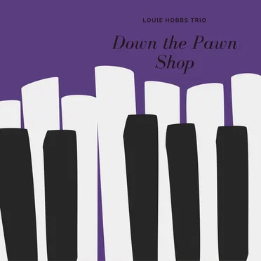 Down the Pawn Shop by Louie Hobbs Trio - album cover