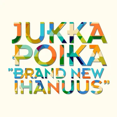 Brand new ihanuus