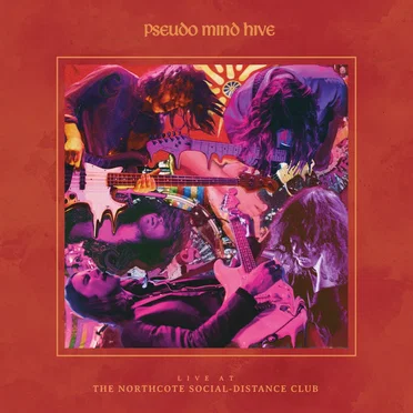 Live at the Northcote Social-Distance Club by Pseudo Mind Hive - album cover