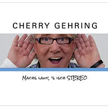Machs Laut 's Isch Stereo by Cherry Gehring - album cover