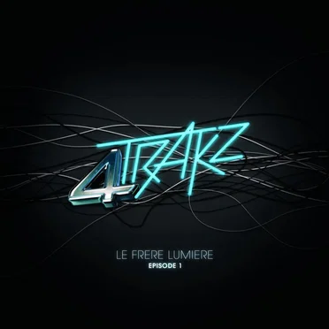Le frère lumière (Épisode 1) by 4TrakZ - album cover
