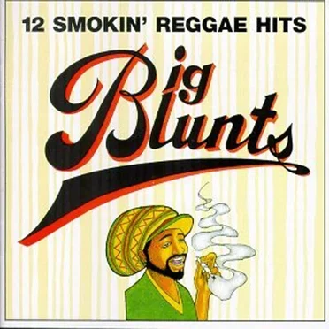 Big Blunts: 12 Smokin’ Reggae Hits by Various Artists - album cover