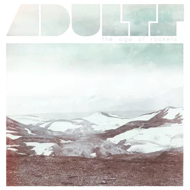 Adults by The Age of Rockets - album cover