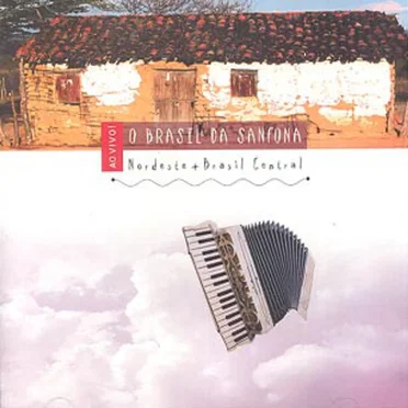 O Brasil da Sanfona - Nordeste + Brasil Central by Various Artists - album cover