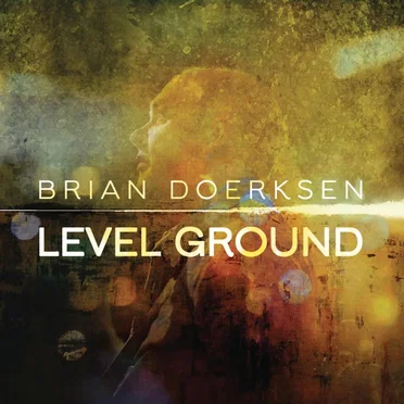 Level Ground by Brian Doerksen - album cover