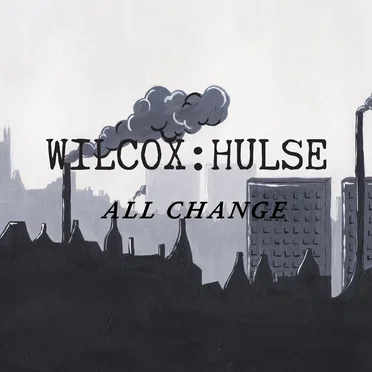 All Change by Wilcox:Hulse - album cover